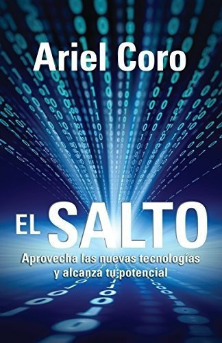 El Salto Aprovecha Las Nuevas Tecnologias Y Alcanza, de Coro, Ar. Editorial Vintage Espanol en español