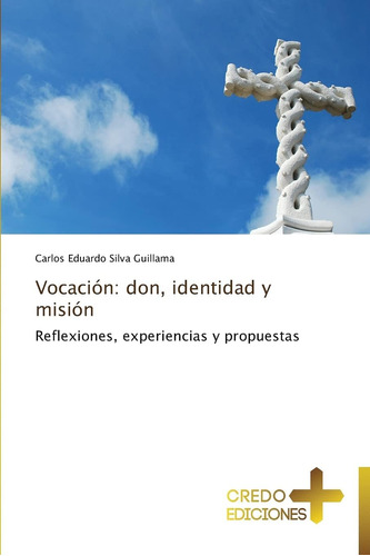 Libro: Vocación: Don, Identidad Y Misión: Reflexiones, Exper