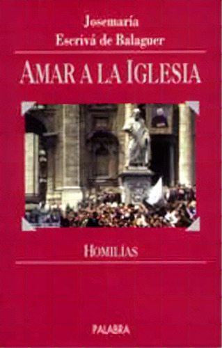 Amar A La Iglesia, De Escrivá De Balaguer, Josemaría. Editorial Centro De Estudios Cultura Cristiana, Tapa Blanda En Español