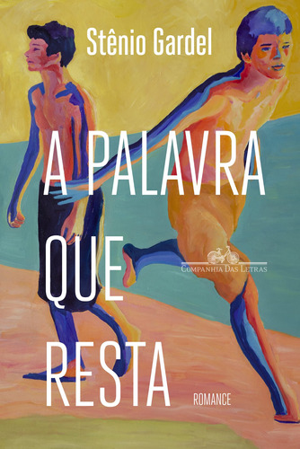 A palavra que resta, de Gardel, Stênio. Editora Schwarcz SA, capa mole em português, 2021