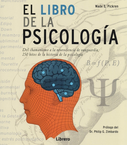 El Libro De La Psicología - Del Chamanismo A La Neurocienci, De Pickren, Wade E.. Editora Librero, Capa Dura, Edição 1ª-edição 2015 Em Espanhol