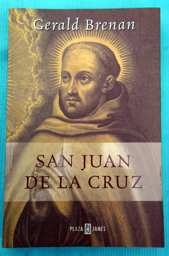 San Juan De La Cruz - Gerald Brenan - Plaza & Janés - 2000