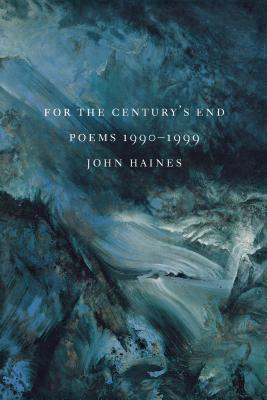 Libro For The Century's End: Poems: 1990-1999 - Haines, J...