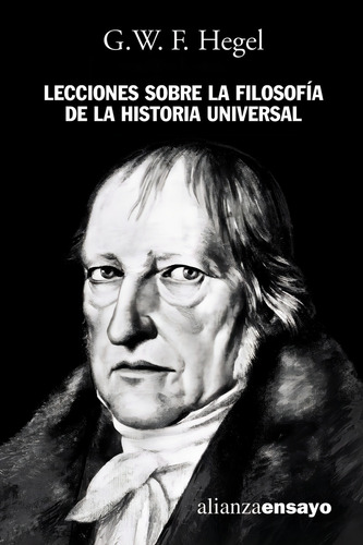 Lecciones Sobre la Filosofía de la Historia Universal de Georg Wilhelm Friedrich Hegel Editorial Alianza