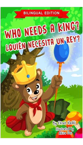 Libro: Who Needs A King? / ¿quién Necesita Un Rey? (bilingua