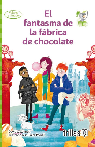 El Fantasma De La Fábrica De Chocolate Serie Plan Lector Intermedio Primario, De O'connell, David., Vol. 1. Editorial Trillas, Tapa Blanda, Edición 1a En Español, 2019