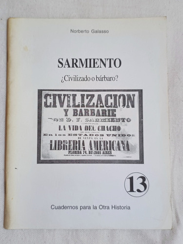Sarmiento ¿civilizado O Bárbaro?, De Norberto Galasso (Usado)