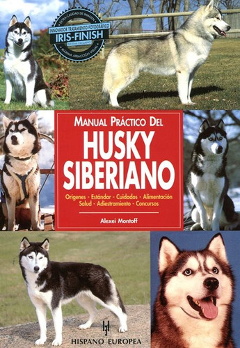 Husky Siberiano , Manual Practico Del., De Montoff Alexei. Editorial Hispano-europea, Tapa Blanda En Español, 2007