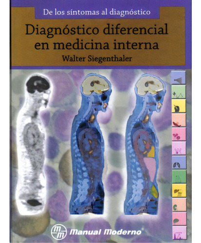 De Los Síntomas Al Diagnóstico. Diagnóstico Diferencial, De Walter Siegentheler. Serie 9707293267, Vol. 1. Editorial Manual Moderno, Tapa Blanda, Edición 2009 En Español, 2009