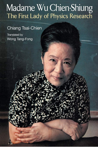 Libro: Madame Wu Chien-shiung: The First Lady Of Physics Res