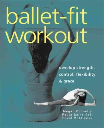 Libro Ballet-fit Workout : Develop Strength, Control, Fle...