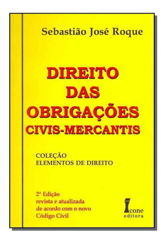 Direito Das Obrigações Civis-mercantis - 02ed/03, De Roque, Sebastiao Jose. Editora Icone, Capa Mole Em Português, 3