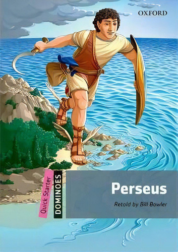 Dominoes: Quick Starter: Perseus, De Bill Bowler. Editorial Oxford University Press, Tapa Blanda En Inglés