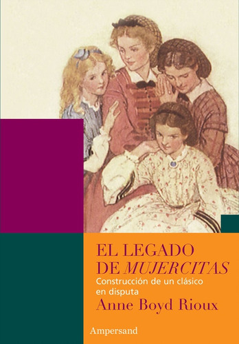 El Legado De Mujercitas - Anne Boyd Rioux