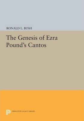 Libro The Genesis Of Ezra Pound's Cantos - Ronald L. Bush