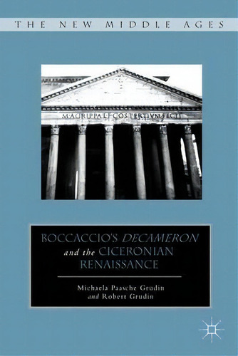 Boccaccio's Decameron And The Ciceronian Renaissance, De Michaela Paasche Grudin. Editorial Palgrave Macmillan, Tapa Dura En Inglés