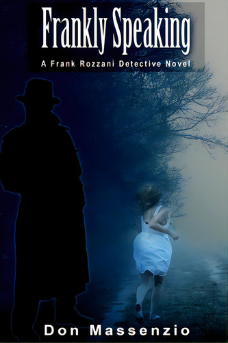 Frankly Speaking: A Frank Rozzani Detective Novel, De Massenzio, Don. Editorial Createspace, Tapa Blanda En Inglés