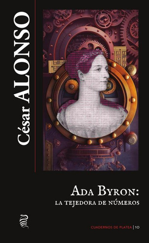 Ada Byron, La Tejedora De Números, De César Alonso