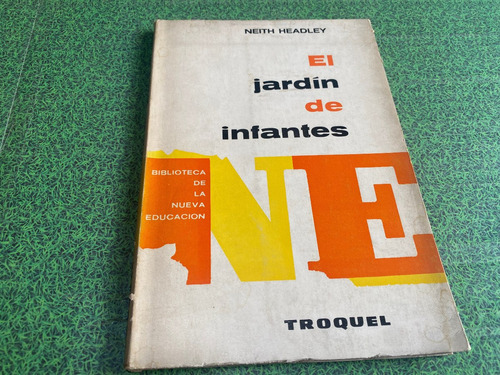 El Jardin De Infantes 2da Ed.  - Neith Headley - Año 1970