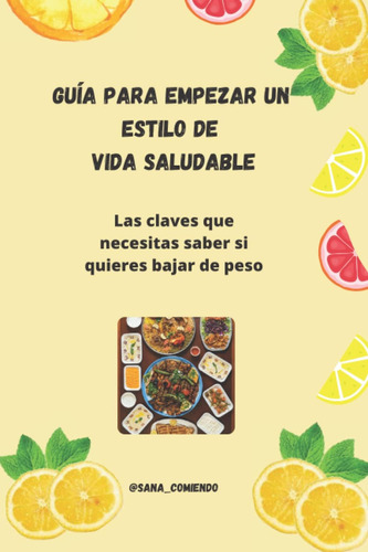 Libro: Guía Para Empezar Un Estilo De Vida Saludable: Las Cl