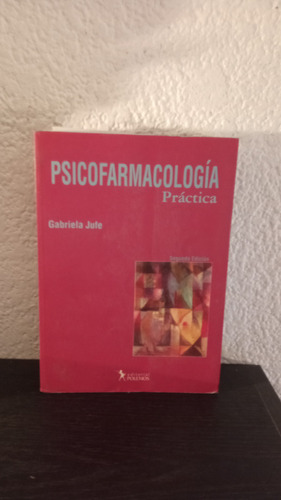 Psicofarmacología Practica - Gabriela Jufe
