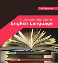 Comprar Libro A Linguistic Approach To English Language - Gail Be...