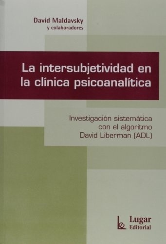 La Intersubjetividad En La Clínica Psicoanalítica -, De Maldavsky, David. Editorial Lugar En Español