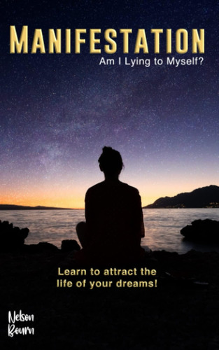 Libro Manifestation: Am I Lying To Myself?-inglés, De Bourn, Nelson. Editorial Oem, Tapa Blanda En Inglés