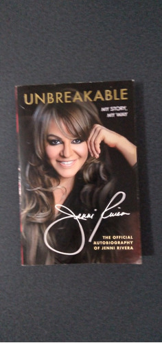 Unbreakable. Jenni Rivera. My Story, My Way. Libro Inglés 