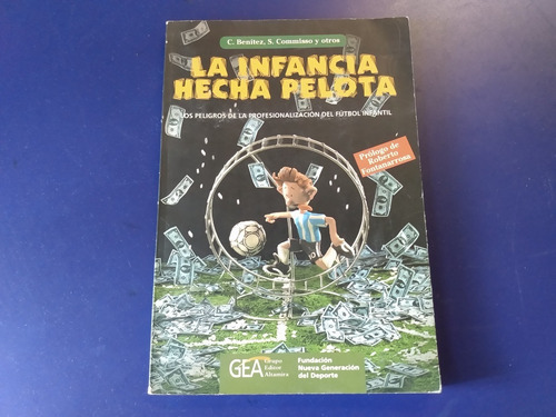 La Infancia Hecha Pelota - Benítez, Commisso Y Otros 