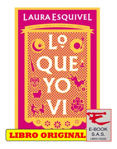Lo Que Yo Vi, De Laura Esquivel. Editorial Suma, Tapa Blanda, Edición 2022 En Español