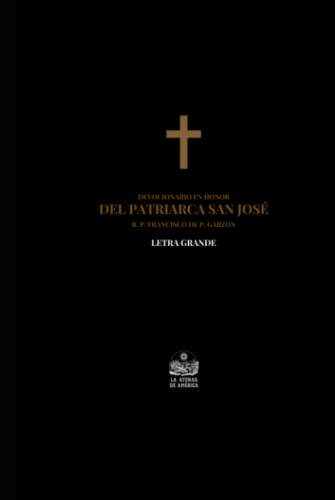 Devocionario En Honor Del Patriarca San Jose: Oraciones Trid