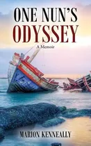 Comprar Libro One Nun's Odyssey: A Memoir - Kenneally, Marion