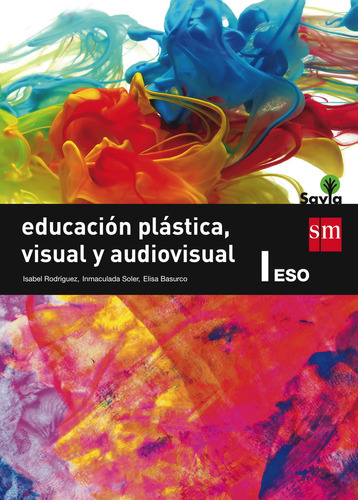 Educación Plástica, Visual Y Audiovisual I. Eso. Savia