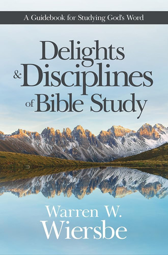 Libro: Delights And Disciplines Of Bible Study: A Guidebook