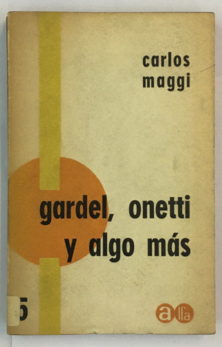 Carlos Maggi Gardel Onetti Y Algo Mas