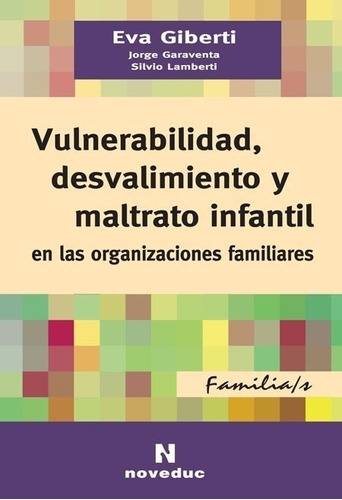 Vulnerabilidad, Desvalimiento Y Maltrato Infantil - Giberti