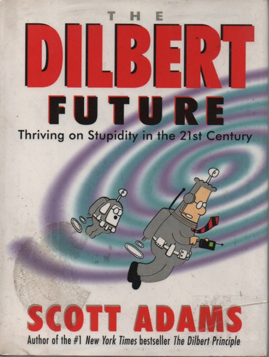 B - Scott Adams - The Dilbert Future