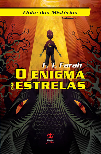 O enigma das estrelas, de Farah, F. T.. Série Clube dos mistérios (1), vol. 1. Editora Geração Editorial Ltda, capa mole em português, 2014