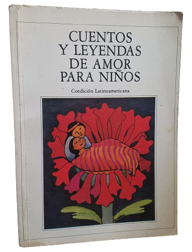 Cuentos Y Leyendas De Amor Para Niños Banco Del Libro Ekare