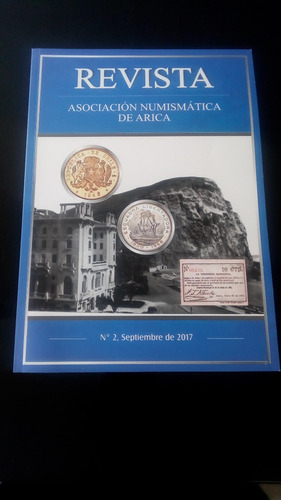 Revista Asociación Numismática De Arica N° 2 Septiembre 2017