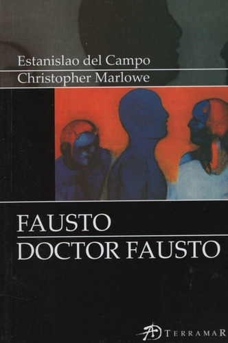 Fausto - Doctor Fausto - Estanislao Del Campo