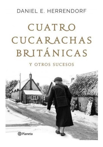 Cuatro Cucarachas Británicas, De Daniel Herrendorf. Editorial Planeta En Español