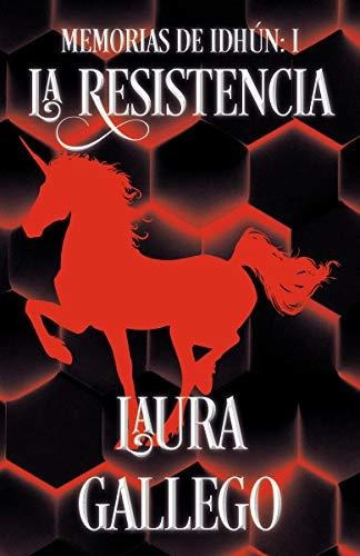La Resistencia/ The Resistance: Libro I (memorias De Idhun/ 