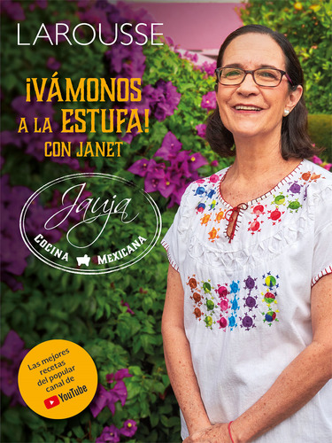 ¡Vámonos a la estufa! con Jauja Cocina Mexicana, de KZ, Janet. Editorial Larousse, tapa blanda, edición primera en español, 2022