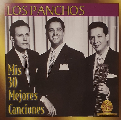 Cd Los Panchos + Mis 30 Mejores Canciones + 2cds