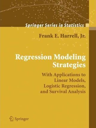 Regression Modeling Strategies - Jr.  Frank E. Harrell