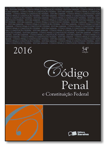 Codigo Penal E Constituicao Federal - Tradicional, De A Saraiva. Editora Saraiva, Capa Mole Em Português, 2016