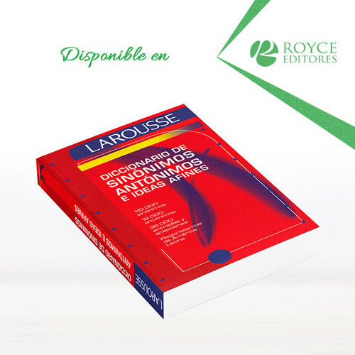 Larousse Diccionario De Sinónimos Y Antónimos E Ideas Afines