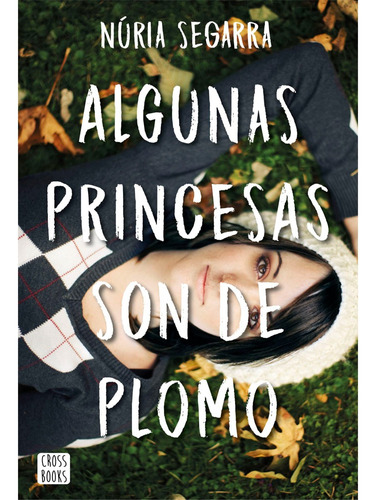 Algunas Princesas Son De Plomo : Algunas Princesas Son De Plomo , De Núria Segarra Rodríguez. Editorial Detino, Tapa Blanda, Edición 1 En Español, 2014